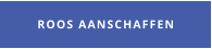 ROOS AANSCHAFFEN