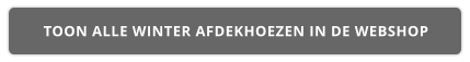 TOON ALLE WINTER AFDEKHOEZEN IN DE WEBSHOP