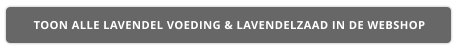 TOON ALLE LAVENDEL VOEDING & LAVENDELZAAD IN DE WEBSHOP