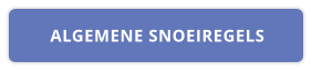 ALGEMENE SNOEIREGELS