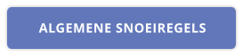 ALGEMENE SNOEIREGELS