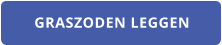 GRASZODEN LEGGEN