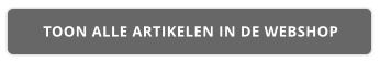TOON ALLE ARTIKELEN IN DE WEBSHOP