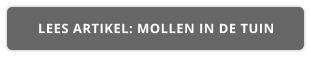 LEES ARTIKEL: MOLLEN IN DE TUIN