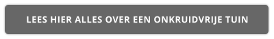 LEES HIER ALLES OVER EEN ONKRUIDVRIJE TUIN