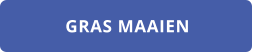 GRAS MAAIEN