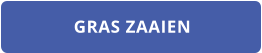 GRAS ZAAIEN