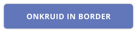 ONKRUID IN BORDER