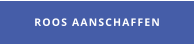 ROOS AANSCHAFFEN