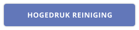 HOGEDRUK REINIGING