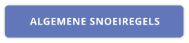 ALGEMENE SNOEIREGELS