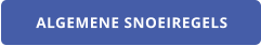 ALGEMENE SNOEIREGELS