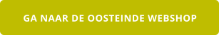 GA NAAR DE OOSTEINDE WEBSHOP