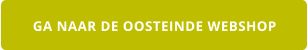 GA NAAR DE OOSTEINDE WEBSHOP