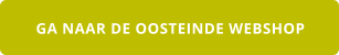 GA NAAR DE OOSTEINDE WEBSHOP