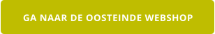 GA NAAR DE OOSTEINDE WEBSHOP