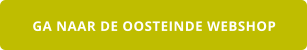 GA NAAR DE OOSTEINDE WEBSHOP
