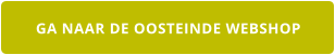 GA NAAR DE OOSTEINDE WEBSHOP