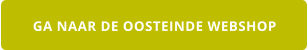 GA NAAR DE OOSTEINDE WEBSHOP