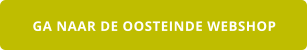 GA NAAR DE OOSTEINDE WEBSHOP