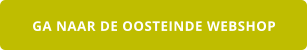 GA NAAR DE OOSTEINDE WEBSHOP