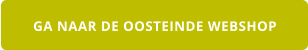 GA NAAR DE OOSTEINDE WEBSHOP