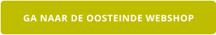 GA NAAR DE OOSTEINDE WEBSHOP