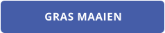 GRAS MAAIEN