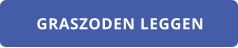 GRASZODEN LEGGEN