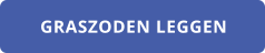 GRASZODEN LEGGEN